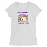 My Burning Desires Is Already Mine Ladies' short sleeve t-shirt