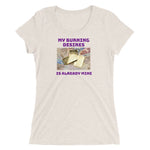 My Burning Desires Is Already Mine Ladies' short sleeve t-shirt